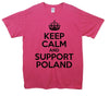 Keep Calm And Support Poland Printed T-Shirt - Mr Wings Emporium 